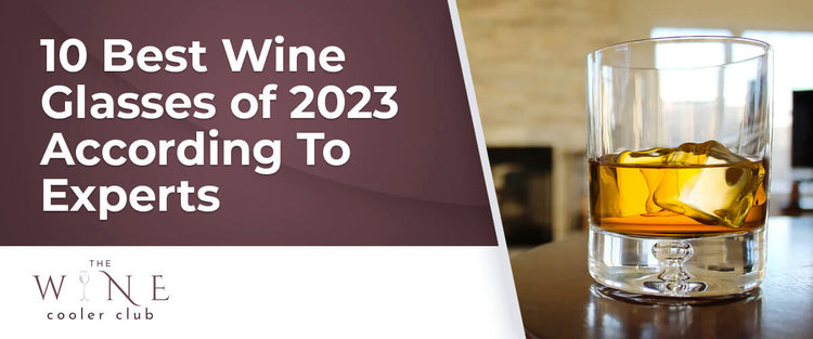 10 Best Wine Glasses of 2023 According to Experts