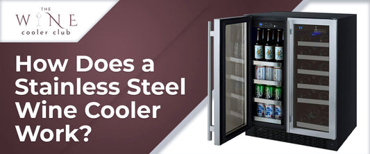 How Does a Stainless Steel Wine Cooler Work 